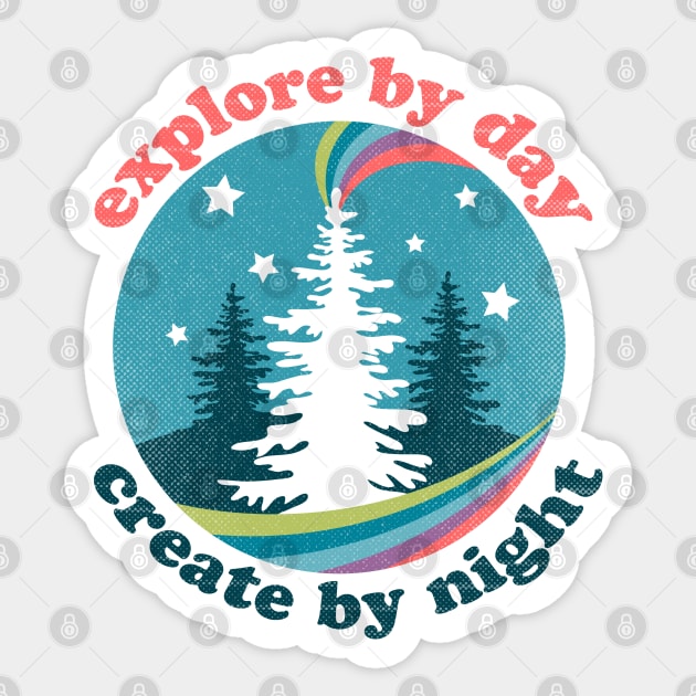 Explore by Day Create by Night Sticker by Tamara Lance